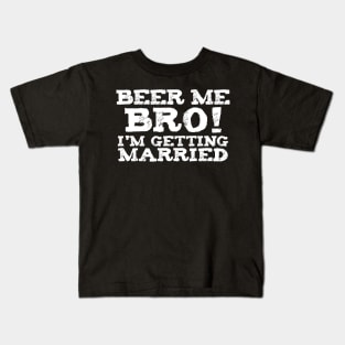 Mens Beer Me Im Getting Married Bachelor Party Engagement Gift Kids T-Shirt